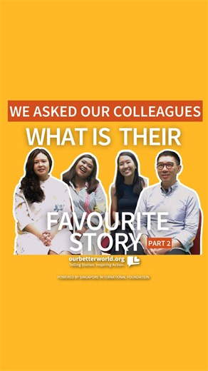 Our Better World is just one part of a larger ecosystem of change at Singapore International Foundation. Hear from our colleagues from the Programmes Division as they share their favourite stories from 2023! | Our Better World