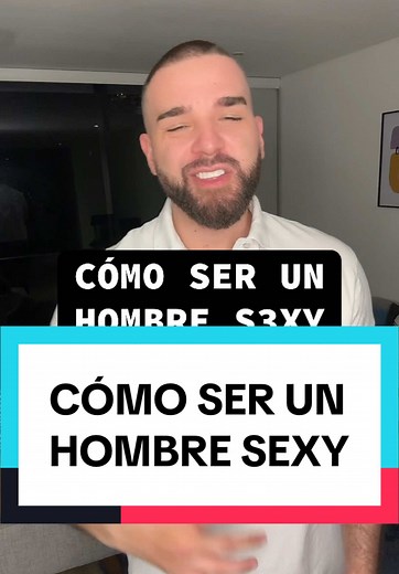 Cómo Ser un Hombre S3XY: Consejos para Atraer