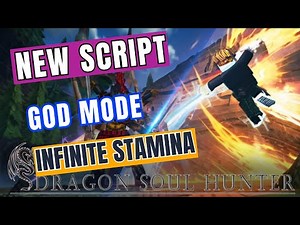 Dragon Soul Hunter Script GUI | Auto Farm | Infinite Stamina | Roblox