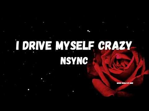 NSYNC - Thinking Of You (I Drive Myself Crazy) (Lyrics)