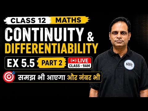 Class 12 Maths | Continuity and Differentiability Ex 5.5 Part 2 | NCERT | Neeraj Tyagi Classes