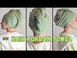 DIY Hair Turban Towel l How to Make & Put on Hair Drying Towel