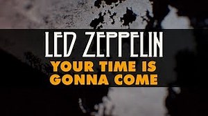YOUR TIME IS GONNA COME Lyrics - LED ZEPPELIN | eLyrics.net