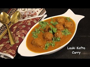 Lauki Kofta Curry | Veg Kofta Curry Recipe | Dudhi Kofta | kritika's Cooking ( Super Soft Kofta's )