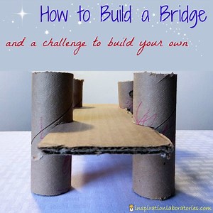 Challenge and Discover: Build a Bridge | Inspiration Laboratories
