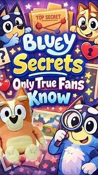 Bluey Secrets Only True Fans Know