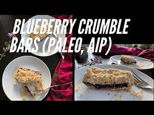 AIP Blueberry Crumble Bars (Paleo, AIP, Vegan)