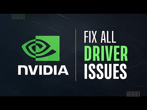 How to Fix Nvidia Driver Issues Easily and Quickly