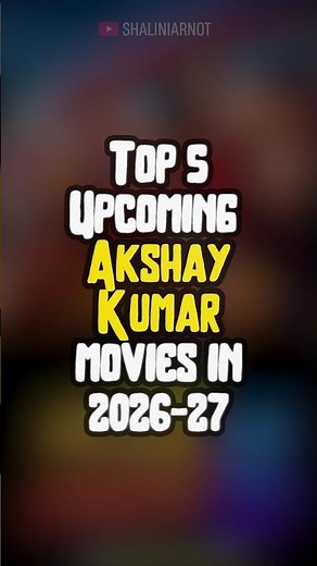 Top 5 Upcoming Akshay Kumar Movies in 2026-27