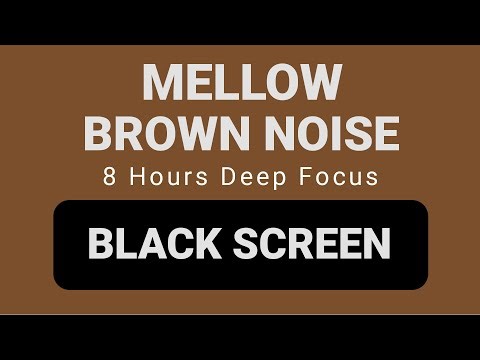Mellow Brown Noise | Productivity, Relaxation & Deep Focus | 8 Hours Black Screen