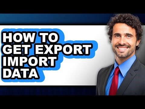 How to Get Export Import Data (easy Method)