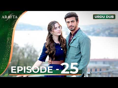ARAFTA Episode 25 Urdu Dubbed | Full Episode 25 | Turkish Drama in Urdu ‪@ARAFTA-Urdu‬​