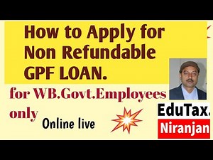 How to Apply for Non Refundable GPF loan /Advance online for W.B Govt. Employees only.