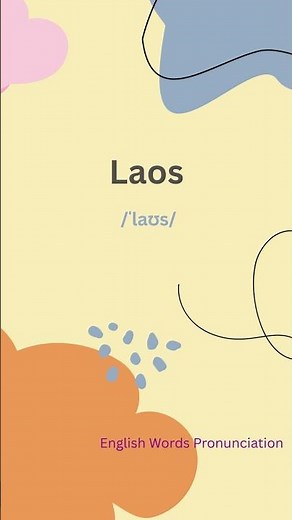 How to Pronounce Laos | English Word Pronunciation