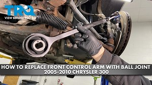 How to Replace Front Control Arm with Ball Joint 2005-2010 Chrysler 300