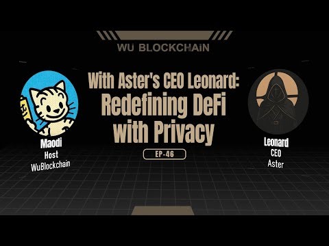 EP-46 With Aster's CEO Leonard: Redefining DeFi with Privacy