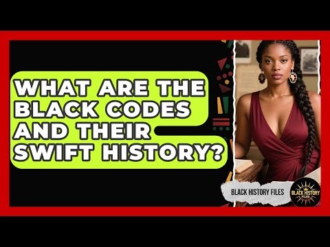 What Are The Black Codes And Their Swift History? - Black History Files