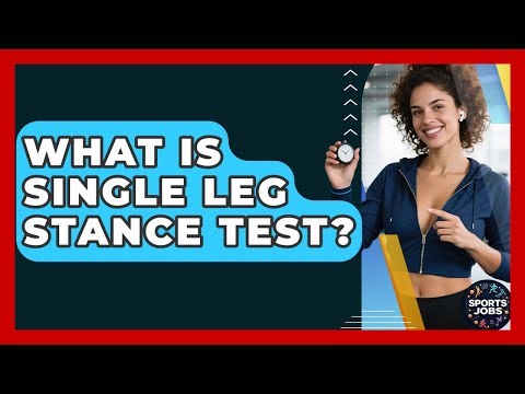 What Is Single Leg Stance Test? - Sports Jobs
