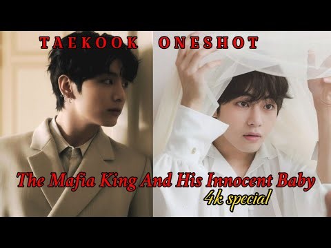 [TAEKOOK ONESHOT] || The Mafia King And His Innocent Baby || #taekookff #fanfiction