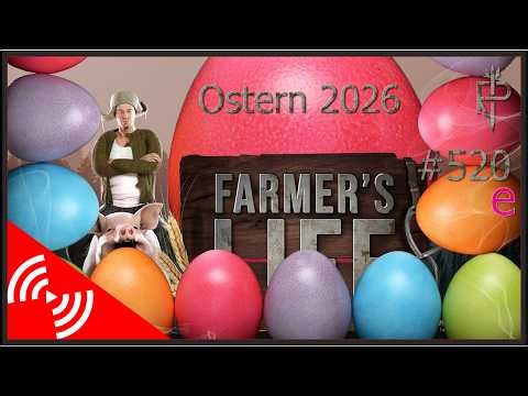 Let’s Play Livestream #520e Osterlivestream 2026 | Farmer’s Life