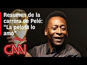 Resumen de la carrera de Pelé: “Definía con cualquier parte del cuerpo”