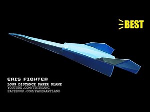 LONG DISTANCE PAPER PLANE - How to make a Paper Airplane THAT FLIES | Eris Fighter
