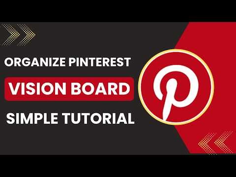 How to Organize Pinterest Vision Board
