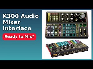 REVIEW (2025): K300 Audio Mixer Interface. ESSENTIAL details.