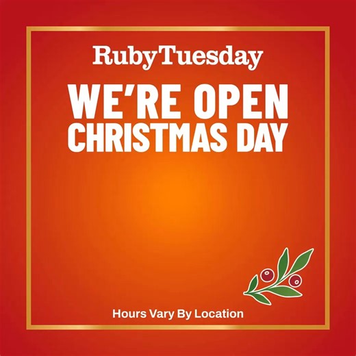 Let us cook this Christmas! Select Ruby Tuesday locations are open Christmas Day. Hours vary—check your local restaurant. | Ruby Tuesday