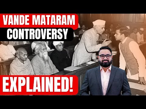 Vande Mataram: Meaning, History & the Recent Political Controversy Explained | UPSC CSE
