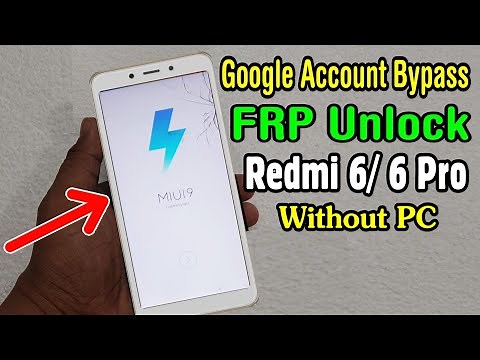 Xiaomi Redmi 6/ 6 Pro FRP Unlock or Google Account Bypass Easy Trick Without PC