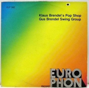 Klaus Brendel's Pop Shop / Gus Brendel Swing Group - Klaus Brendel's Pop Shop / Gus Brendel Swing Group