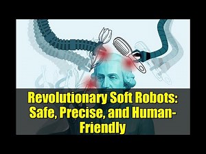Revolutionary Soft Robots: Safe, Precise, and Human-Friendly | MIT CSAIL Breakthrough