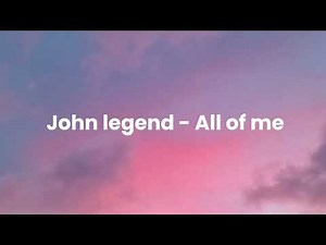 John legend - All Of Me (lyrics)