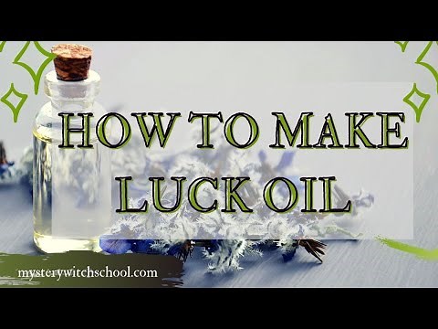 How to Make Luck Oil