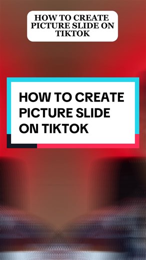 How to Create Picture Slide on TikTok