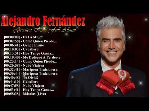 Top 15 Alejandro Fernández Songs – Ranchera, Latin Pop, and Romantic Ballads – Complete Album Mix