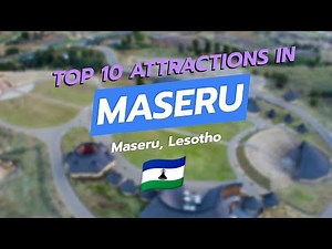 🌍 Top 10 Attractions in Maseru, Lesotho 🇱🇸