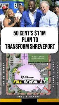50 Cent’s $11M Plan to Transform Shreveport
