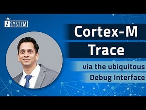 Webinar – Cortex-M Trace via the ubiquitous Debug Interface
