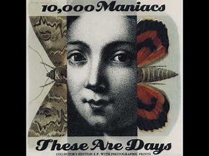 10,000 Maniacs - These Are Days (2023 Unofficial Remaster)