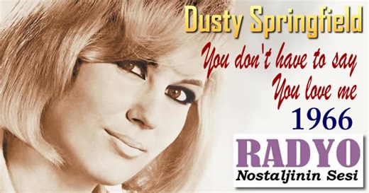 Dusty Springfield - You Don't Have To Say You Love Me #60s #nostalji #oldies #retro #plakkolleksiyonu #müzik #nostaljininsesi | Nostaljinin Sesi