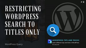 How To Restrict WordPress Search to Titles Only