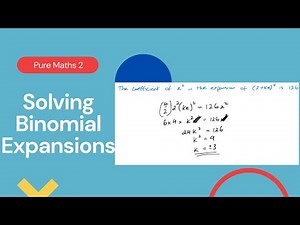 Solving Binomial Expansions (Edexcel IAL P2 4.4)