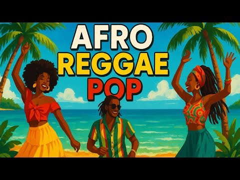 🎶 Afro Reggae Pop Explosion | Feel the Vibe, Move Your Soul 🌴🔥