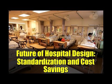 Future of Hospital Design: Standardization and Cost Savings