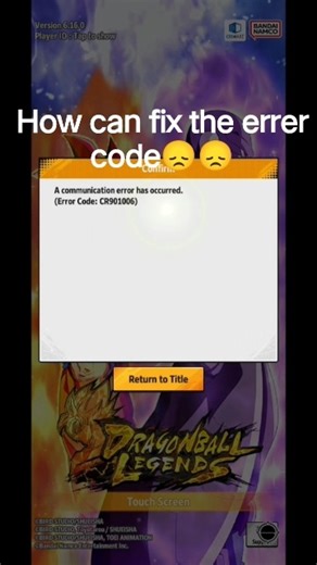 how can fix the error code dragon Ball legends communication error??