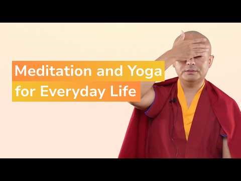 Meditation and Yoga for Everyday Life with Yongey Mingyur Rinpoche