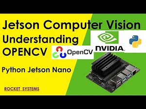 Ep2 Understanding basics of OPENCV | Jetson Computer Vision | Jetson Nano | Python | Rocket Systems