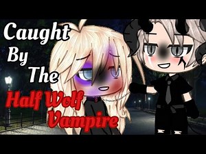 🌸- Caught by the half wolf vampire -💜 ll Gacha life movie ll Road to 100 subs!! ll (rushed) ll